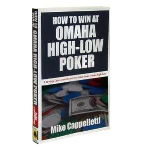   to Win at Omaha High Low Poker by Mike Cappelletti