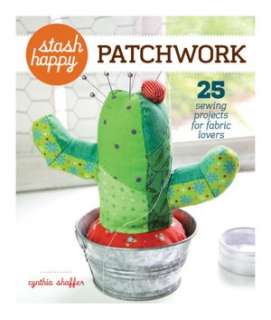 stash happy patchwork 25 cynthia shaffer paperback $ 11 07 buy now