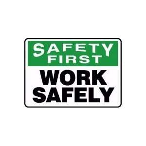  SAFETY FIRST WORK SAFELY 10 x 14 Plastic Sign