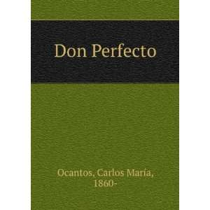  Don Perfecto Carlos MarÃ­a, 1860  Ocantos Books