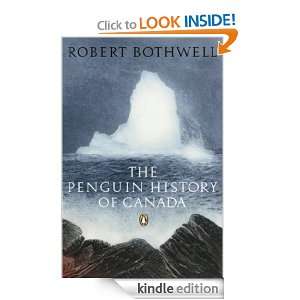 Penguin History of Canada Robert Bothwell  Kindle Store