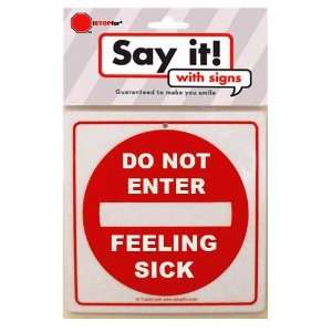  DO NOT ENTER FEELING SICK