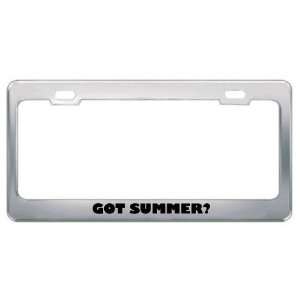  Got Summer? Girl Name Metal License Plate Frame Holder 