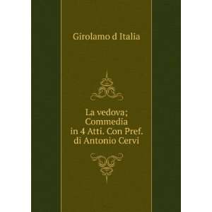   in 4 Atti. Con Pref. di Antonio Cervi Girolamo d Italia Books