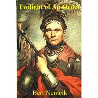 Twilight of An Order by Bert Nemcik (Mar 10, 2011)