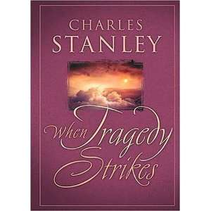    When Tragedy Strikes [Hardcover] Dr. Charles F. Stanley Books