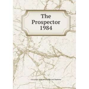   The Prospector. 1984 University of North Carolina at Charlotte Books