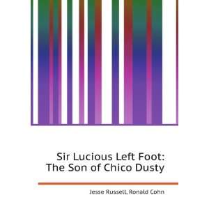   Left Foot The Son of Chico Dusty Ronald Cohn Jesse Russell Books