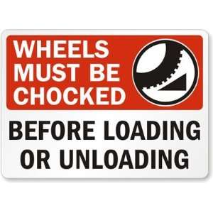  Wheels Must Be Chocked Before Loading Or Unloading (with 