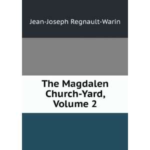  The Magdalen Church Yard, Volume 2 Jean Joseph Regnault 
