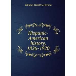   history, 1826 1920 William Whatley Pierson  Books
