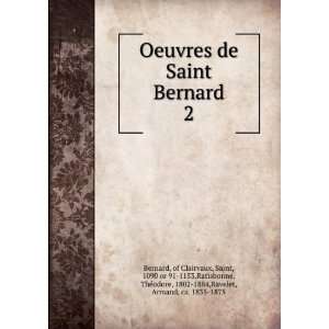  Oeuvres de Saint Bernard. 2 of Clairvaux, Saint, 1090 or 