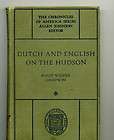 DUTCH AND ENGLISH ON THE HUDSON BY GOODWIN/THE CHRONICLES OF AMERICA 