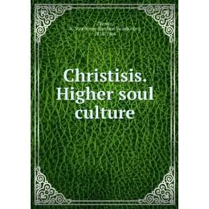    Christisis. Higher soul culture. R. Swinburne Clymer Books