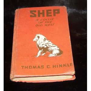  Shep  A Collie of the Old West Thomas C. Hinkle Books