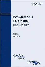 Eco Materials Processing and Design Ceramic Transactions, (0470080507 