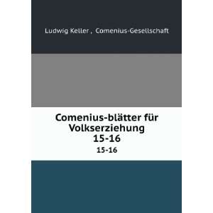   Volkserziehung. 15 16 Comenius Gesellschaft Ludwig Keller  Books