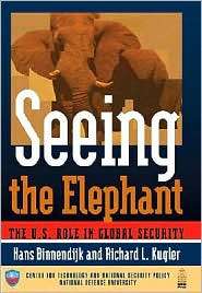 Seeing the Elephant The U.S. Role in Global Security, (1597971006 