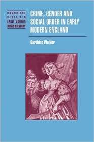 Crime, Gender and Social Order in Early Modern England, (0521091179 