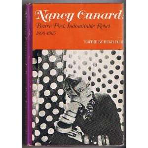  NANCY CUNARD BRAVE POET, INDOMITABLE REBEL. 1896 1965 