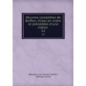   une notice . 12 Georges Cuvier Georges Louis Leclerc Buffon Books