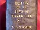   THE HISTORY OF THE TOWN OF HAVERHILL,NEW HAMPSHIRE   by W.F.WHITCHER