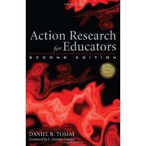  Action Research for Educators [Paperback] Daniel R. Tomal Books