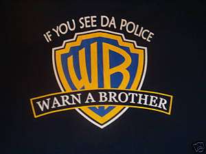 WARN A BROTHER IF U SEE DA POLICE SO FUNNY CUTE 2 XL  