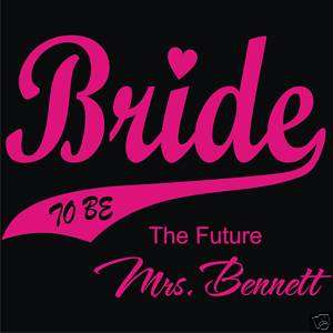 PERSONALIZED Future BRIDE TO BE T Shirt with Your Name  