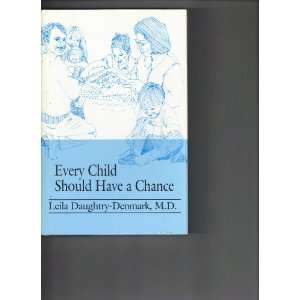    Every Child Should Have a Chance Leila Daughtry Denmark Books