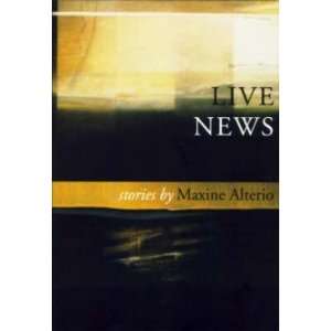  Live News and Others Stories Maxine Alterio Books