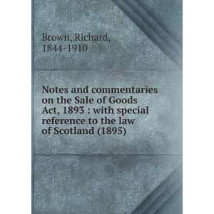  Notes and commentaries on the Sale of Goods Act, 1893 