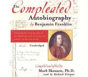  Wisdom The Way to Wealth and The Autobiography of Benjamin Franklin 
