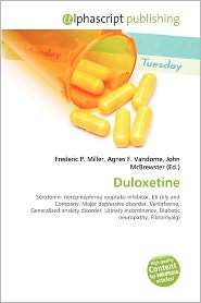 Duloxetine, (6130683669), Frederic P. Miller, Textbooks   Barnes 