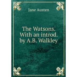  The Watsons. With an introd. by A.B. Walkley Jane Austen 