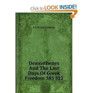  Demosthenes And The Last Days Of Greek Freedom 383 322 A 