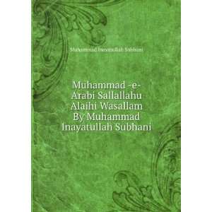  Muhammad  e  Arabi Sallallahu Alaihi Wasallam By Muhammad 