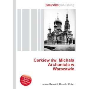   MichaÅa ArchanioÅa w Warszawie Ronald Cohn Jesse Russell Books