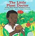The Little Plant Doctor A Story About George Washington Carver