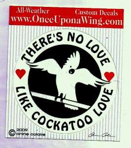 Vinyl Ext. 4.5 Sticker  Theres No Love Like Cockatoo  