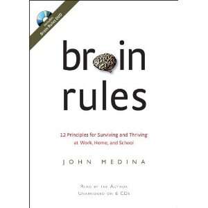  Brain Rules 12 Principles for Surviving and Thriving at 
