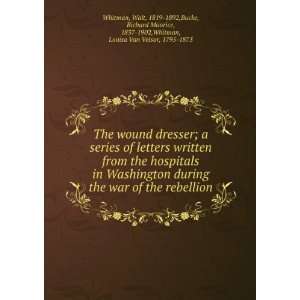  The wound dresser; a series of letters written from the 