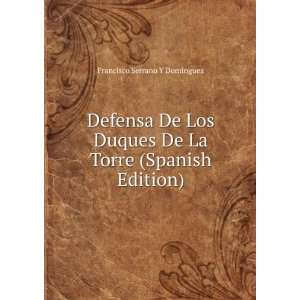  Defensa De Los Duques De La Torre (Spanish Edition 