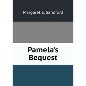  Pamelas Bequest Margaret E. Sandford Books