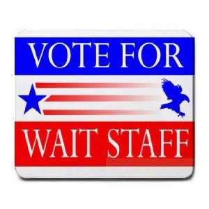  VOTE FOR WAIT STAFF Mousepad