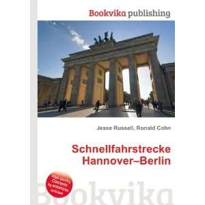   Schnellfahrstrecke Hannover Berlin Ronald Cohn Jesse Russell Books