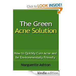 The Green Acne Solution   How to Quickly Cure Acne and be 
