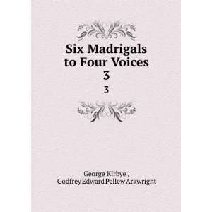   Four Voices. 3 Godfrey Edward Pellew Arkwright George Kirbye  Books