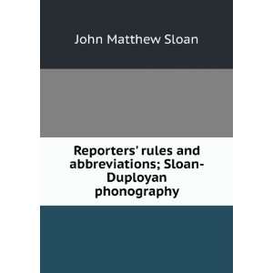    Reporters rules; Sloan Duployan system John Matthew Sloan Books