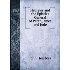  Hebrews and the Epistles General of Peter, James and Jude 
